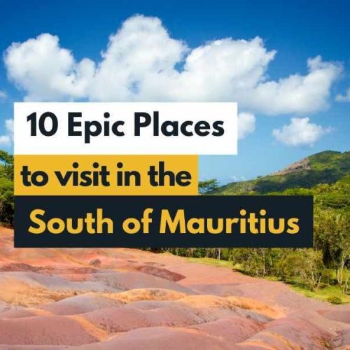 10 lieux à visiter dans le sud de l'île Maurice